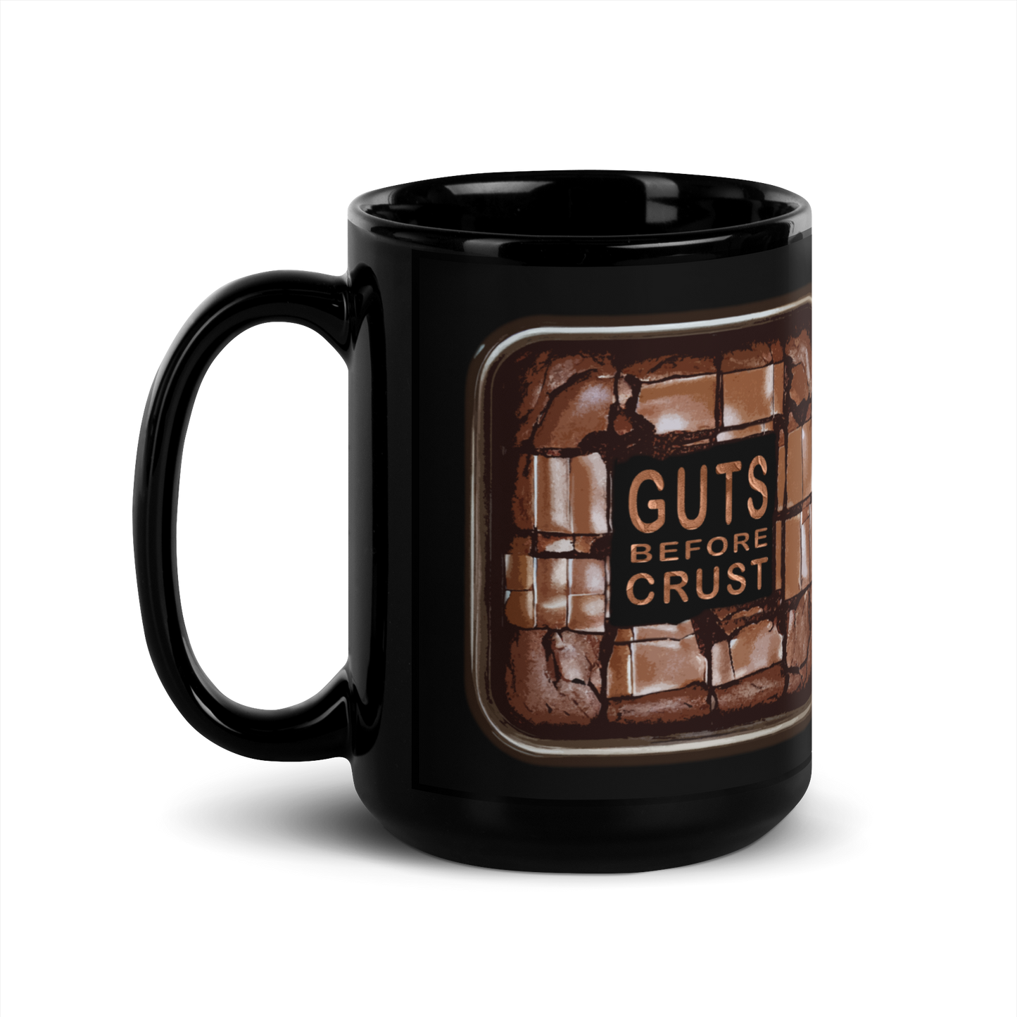 "Guts Before Crust" Brownie Coffee Mug