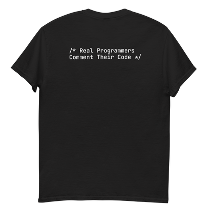 Real Programmers Comment Their Code T-Shirt