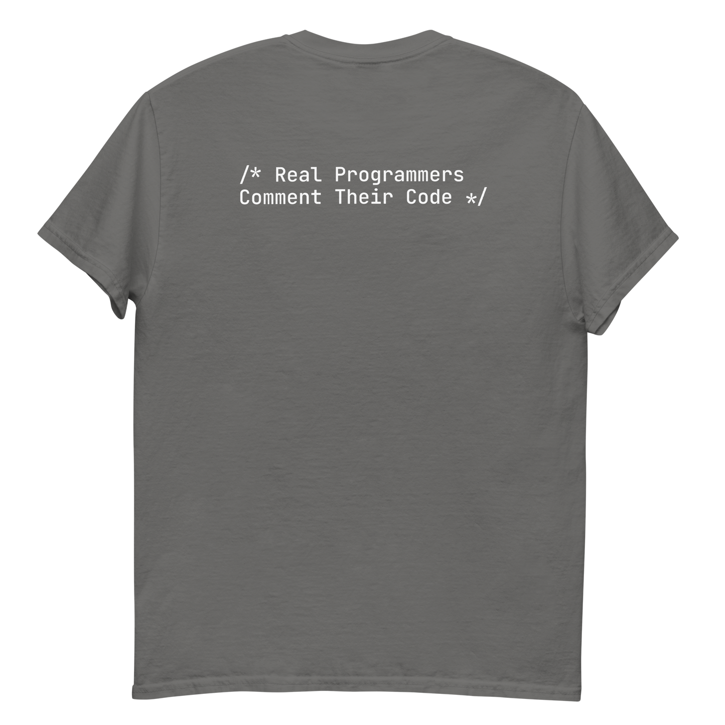 Real Programmers Comment Their Code T-Shirt