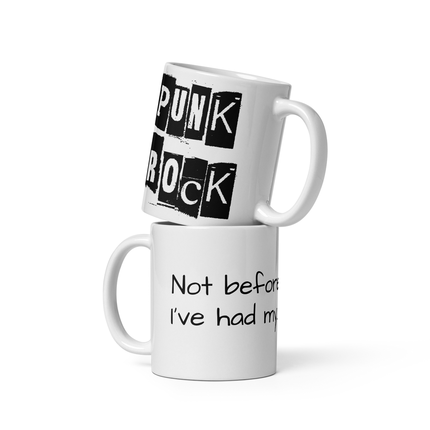 Not Before I've had my Punk Rock Coffee Mug