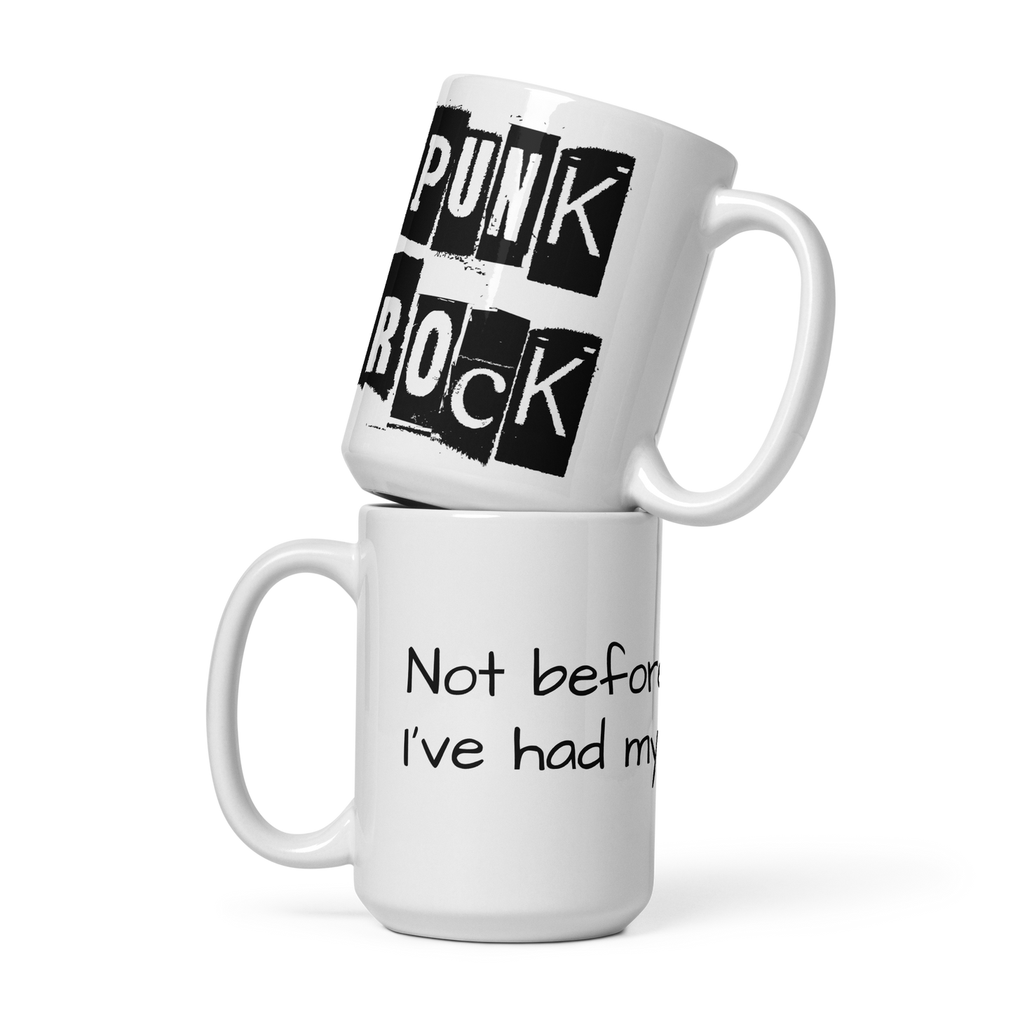 Not Before I've had my Punk Rock Coffee Mug