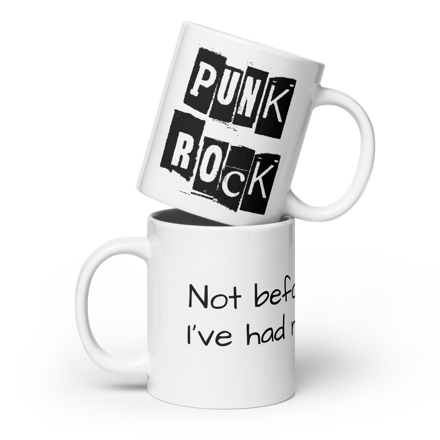 Not Before I've had my Punk Rock Coffee Mug